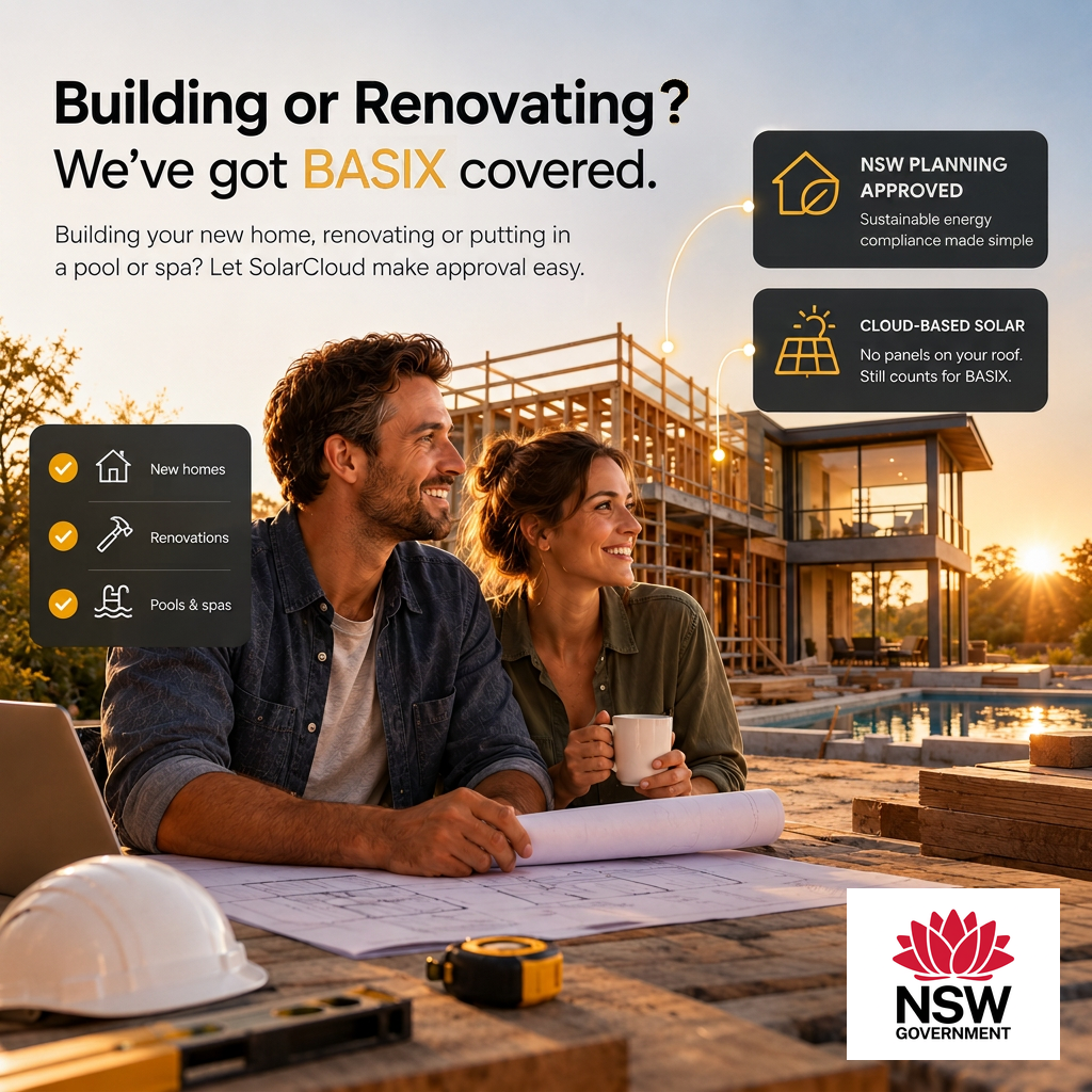 Building or renovating? SolarCloud has BASIX covered for new homes, renovations and pools.